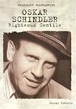 Oskar Schindler: Righteous Gentile (Holocaust Biographies (Nonfiction))