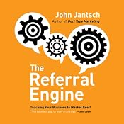 The Referral Engine: Teaching Your Business to Market Itself | [John Jantsch]