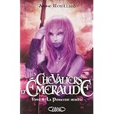 Les Chevaliers d'Emeraude, Tome 4 : la princesse rebellepar Anne Robillard