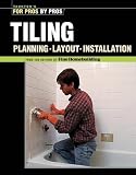 Tiling: Planning, Layout & Installation (For Pros By Pros) - 1561587885