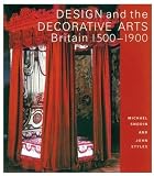 Design and the Decorative Arts: Britain 1500-1900 (Victoria and Albert Museum Studies)