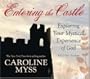 Entering the Castle: Exploring Your Mystical Experience of God: 9-CD Live Lecture!
