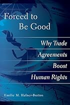 Forced to Be Good: Why Trade Agreements Boost Human Rights