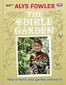 How to Have Your Garden and Eat It - The Edible Garden The Edible Garden: How to Have Your Garden and Eat It