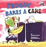 Froggy Bakes a Cake by London, Jonathan (2000) Paperback