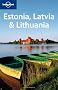 Estonia, Latvia and Lithuania (Lonely Planet Estonia, Latvia & Lithuania)