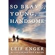 So Brave, Young, and Handsome