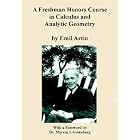 A Freshman Honors Course in Calculus and Analytic Geometry by Emil Artin, Marvin J. Greenberg, and Sam Sloan