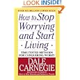 How to Stop Worrying and Start Living
