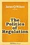 The Politics of Regulation