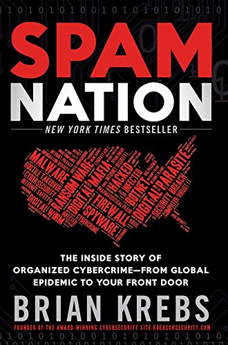 Download Spam Nation: The Inside Story of Organized Cybercrime-from Global Epidemic to Your Front Door Download Spam Nation: The Inside Story of Organized Cybercrime-from Global Epidemic to Your Front Door