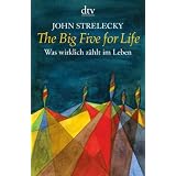 The Big Five for Life: Was wirklich z�hlt im Lebenvon "John Strelecky"