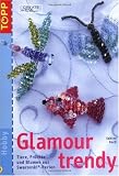 Produkt-Bild: Glamour trendy: Tiere, Fr&uuml;chte und Blumen aus Swarovski-Perlen