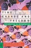 Time, Change and Freedom: An Introduction to Metaphysics [Paperback] [1995] First Edition Ed. L. Nathan Oaklander, Quentin Smith