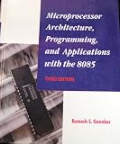 Microprocessor Architecture, Programming, and Applications with the 8085 Microprocessor Architecture, Programming, and Applications with the 8085