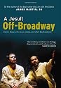 A Jesuit Off-Broadway