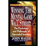 Winning the Mental Game on Wall Street: The Psychology and Philosophy of Successful Investing