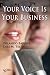 Your Voice is Your Business
