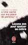 Une vache sur ma place de parking:Comment apaiser votre col�re