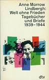 Produkt-Bild: Welt ohne Frieden. Tageb&uuml;cher und Briefe 1939 - 1944.