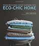 Eco-Chic Home: Rethink, Reuse & Remake Your Way to Sustainable Style