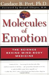 Molecules Of Emotion: The Science Behind Mind-Body Medicine
