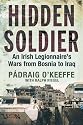 Hidden Soldier: An Irish Legionnaire's Wars from Bosnia to Iraq