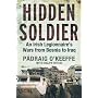 Hidden Soldier: An Irish Legionnaire's Wars from Bosnia to Iraq