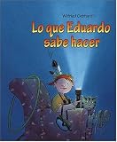 Lo Que Eduardo Sabe Hacer/ What Eddie Can Do (Spanish Edition)