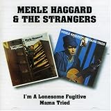 I'm a Lonesome Fugitive/Mama Tried