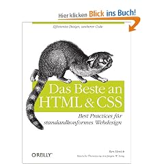 Das Beste an HTML & CSS: Best Practices f�r standardkonformes Webdesign
