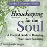 Housekeeping for the Soul: A Practical Guide to Restoring Your Inner Sanctuary