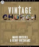 Vintage Church: Timeless Truths and Timely Methods