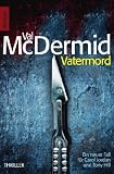 Vatermord: Ein neuer Fall f&uuml;r Carol Jordan und Tony Hill (Knaur TB) - Val McDermid