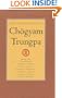 The Collected Works of Chogyam Trungpa, Volume 2: The Path Is the Goal - Training the Mind - Glimpses of Abhidharma - Glimpses of Shunyata - Glimpses of Mahayana - Selected Writings