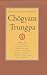 The Collected Works of Chogyam Trungpa, Volume 2: The Path Is the Goal - Training the Mind - Glimpses of Abhidharma - Glimpses of Shunyata - Glimpses of Mahayana - Selected Writings