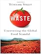 Waste: Uncovering the Global Food Scandal