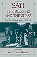Sati, the Blessing and the Curse: The Burning of Wives in India