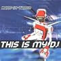 This is My DJ