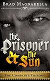 The Prisoner and the Sun (The Complete Trilogy)