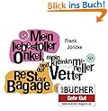 Mein liebestoller Onkel, mein kleinkrimineller Vetter und der Rest der Bagage