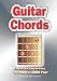 Guitar Chords: Easy-to-use, Easy-to-carry. One Chord on EVERY Page.