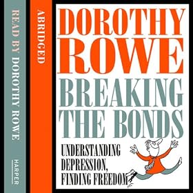 Understanding Depression and Finding Freedom: Breaking the bonds of isolation and fear (Unabridged)