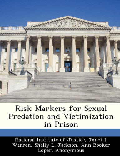 risk markers for sexual predation and victimization in prison