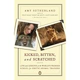 Kicked,Bitten,andScratched:LifeandLessonsattheWorld'sPremierSchoolforExoticAnimalTrainers