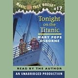 Books : Magic Tree House, Book 17: Tonight on the Titanic (Unabridged)