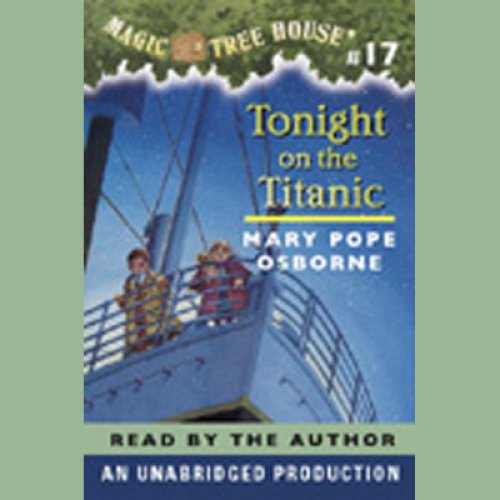 Childrens Toyshop  Books : Magic Tree House, Book 17: Tonight on the Titanic (Unabridged)