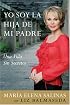 Yo Soy la Hija de Mi Padre: Una Vida Sin Secretos