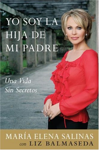 Cover image : Yo Soy la Hija de Mi Padre: Una Vida Sin Secretos (Spanish Edition)