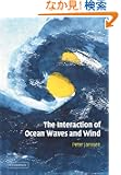 The Interaction of Ocean Waves and Wind